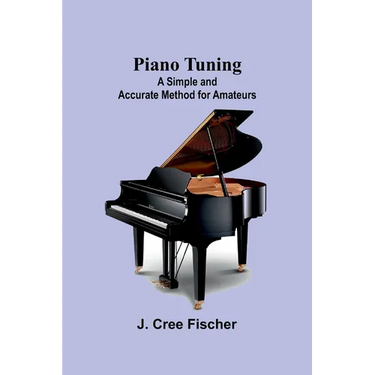 Piano Tuning: A Simple and Accurate Method for Amateurs