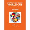 Everything you Ever Wanted to Know about the World Cup Volume Two: 1958-1966