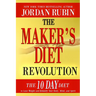The Maker's Diet Revolution: The 10 Day Diet to Lose Weight and Detoxify Your Body, Mind and Spirit