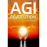 AGI Revolution: An Inside View of the Rise of Artificial General Intelligence