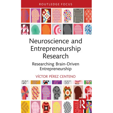 Neuroscience and Entrepreneurship Research: Researching Brain-Driven Entrepreneurship