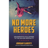 No More Heroes: Grassroots Challenges to the Savior Mentality