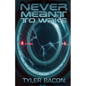 Never Meant To Wake