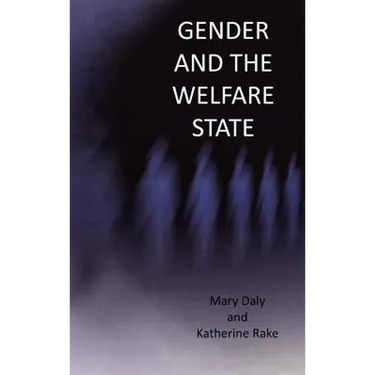 Gender and the Welfare State: Care, Work and Welfare in Europe and the U. S. A.
