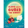 Elodie Meets Guber the Ghost: The Adventures of Elodie and Guber the Ghost