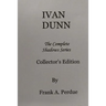 Ivan Dunn: The Complete Shadows Series-Collector's Edition