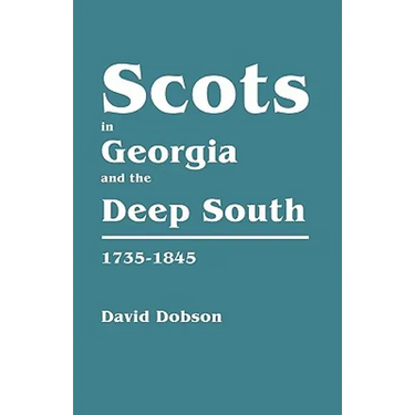 Scots in Georgia and the Deep South, 1735-1845