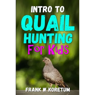 Intro to Quail Hunting for Kids