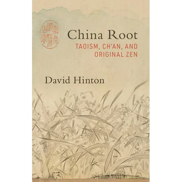 China Root: Taoism, Ch'an, and Original Zen