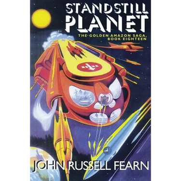 Standstill Planet: The Golden Amazon Saga, Book Eighteen