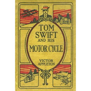 Tom Swift and His Motor Cycle: The 100th Anniversary Rewrite Project