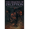 The Demons of Deception: Rituals to Hide the Truth, Create Confusion and Conceal Your Actions