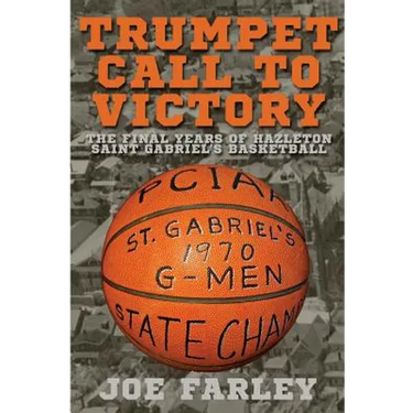 Trumpet Call to Victory: The Final Years of Hazelton Saint Gabriel's Basketball