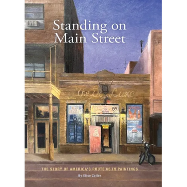 Standing on Main Street: The Story of America's Route 66 in Paintings