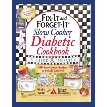 Fix-It and Forget-It Slow Cooker Diabetic Cookbook: 550 Slow Cooker Favorites--To Include Everyone!