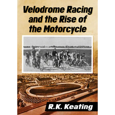Velodrome Racing and the Rise of the Motorcycle