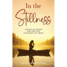 In the Stillness: 40 Days of Poems for the One Learning to Abide