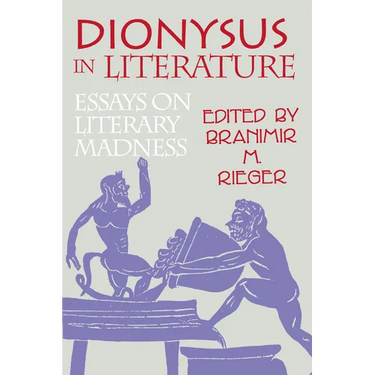 Dionysus in Literature: Essays on Literary Madness