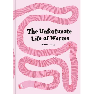 The Unfortunate Life of Worms
