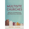 Multisite Churches: Biblical Foundations and Practical Answers