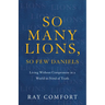 So Many Lions, So Few Daniels