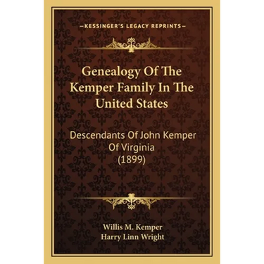 Genealogy Of The Kemper Family In The United States: Descendants Of John Kemper Of Virginia (1899)