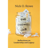The Goodwill Jar: Reflections on Leadership and Legacy