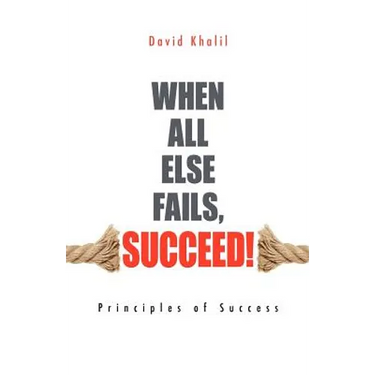 When All Else Fails, Succeed!