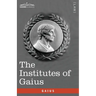 The Institutes of Gaius: in English and Latin