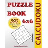 Calcudoku Puzzle Book: 500 Easy to Hard (6x6) Puzzles