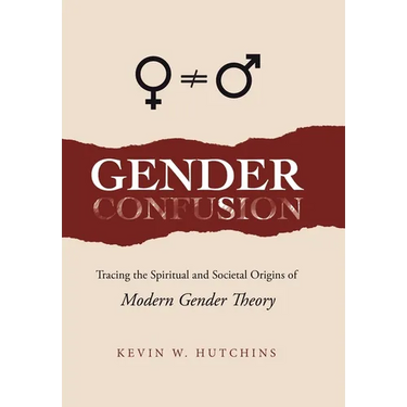 Gender Confusion: Tracing the Spiritual and Societal Origins of Modern Gender Theory
