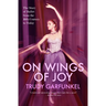 On Wings of Joy: The Story of Ballet from the 16th Century to Today