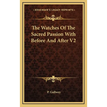 The Watches Of The Sacred Passion With Before And After V2