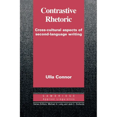 Contrastive Rhetoric: Cross-Cultural Aspects of Second Language Writing