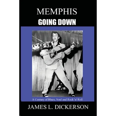 Memphis Going Down: A Century of Blues, Soul and Rock 'n' Roll
