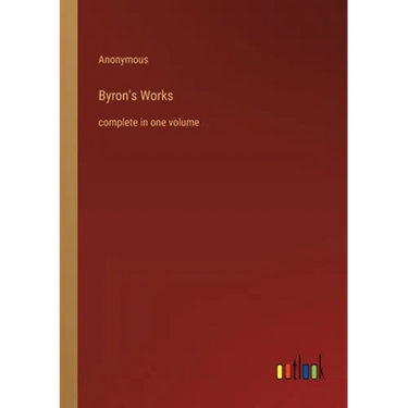 Byron's Works: complete in one volume
