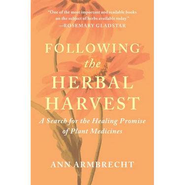 Following the Herbal Harvest: A Search for the Healing Promise of Plant Medicines