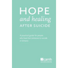 Hope and Healing After Suicide: A Practical Guide for People Who Have Lost Someone to Suicide in Ontario
