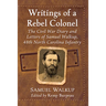 Writings of a Rebel Colonel: The Civil War Diary and Letters of Samuel Walkup, 48th North Carolina Infantry