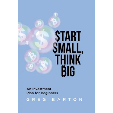 Start Small, Think Big: An Investment Plan For Beginners