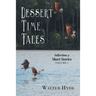 Dessert Time Tales: Collection of Short Stories Volume 1