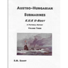 Austro-Hungarian Submarines K.u.K UBoot A Pictorial History Volume Three