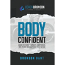 Body Confident: Unlock the secret to strength, independence, and lifelong badassery using the F2 Method