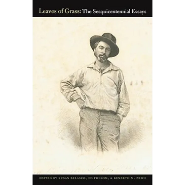Leaves of Grass: The Sesquicentennial Essays