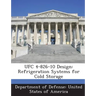 Ufc 4-826-10 Design: Refrigeration Systems for Cold Storage