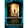 One Woman's War: A Novel of the Real Miss Moneypenny