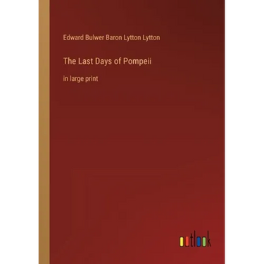 The Last Days of Pompeii: in large print