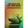 Too Much Sea for Their Decks: Shipwrecks of Minnesota's North Shore and Isle Royale