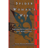 Spider Woman's Web: Traditional Native American Tales about Women's Power