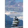 For God Loves Foolish People